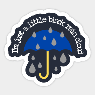 I'm Just A Little Black Rain Cloud Sticker